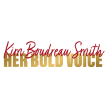 Kim Boudreau Smith, Inc; Her Bold Voice